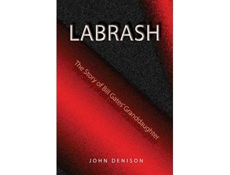 Livro Labrash The Story of Bill Gates Granddaughter de John Denison (Inglês)