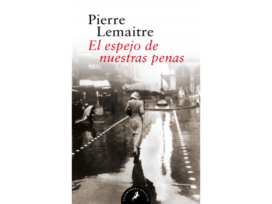 Libro El Espejo De Nuestras Penas. Los Pericourt 3 de Lemaitre e Pierre