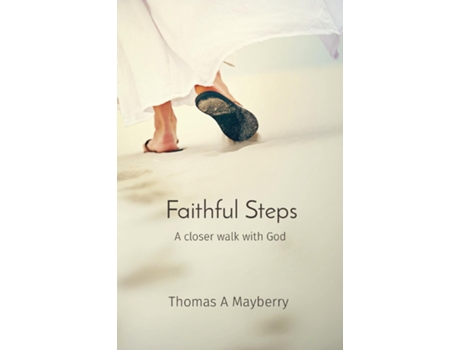 Livro Faithful Steps A closer walk with God de Thomas A Mayberry (Inglês)