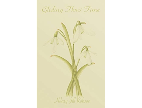 Livro Gliding Thro Time de Hilary Jill Robson (Inglês)