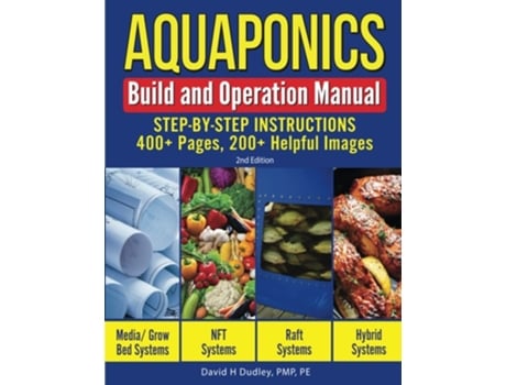 Livro Aquaponics Build And Operation Manual Step-by-step Instructions, 400 Pages, 200helpful Images De David H Dudley Pmp Pe (inglês)