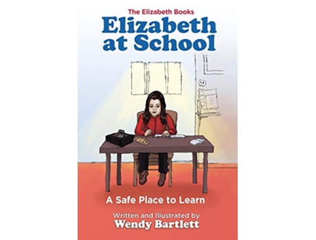Livro Elizabeth at School A Safe Place to Learn Elizabeth Books de Wendy Bartlett (Inglês)