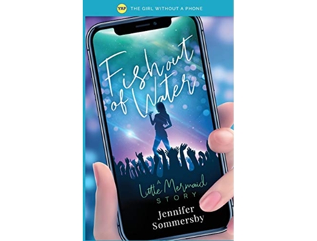 Livro Fish Out of Water A Little Mermaid story The Girl Without a Phone de Jennifer Sommersby (Inglês)