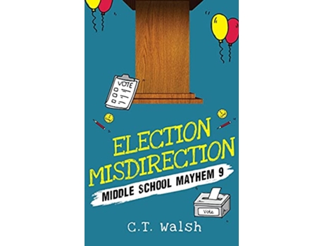 Livro Election Misdirection Middle School Mayhem de Ct Walsh (Inglês)