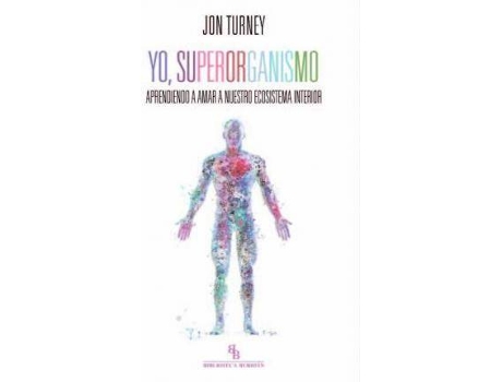 Livro Yo Superorganismo. Aprendiendo A Amar Nuestro Ecosistema Interior de Turney, Jon (Espanhol)