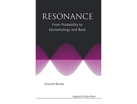 Livro Resonance From Probability To Epistemology And Back de Krzysztof Burdzy (Inglês - Capa Dura)