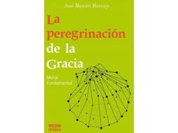 Livro La peregrinación de la gracia moral fundamental de José Manuel Horcajo Lucas (Espanhol)