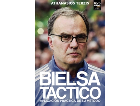 Livro Bielsa Táctico Aplicación Práctica De Su Método De Athanasios Terzis (espanhol)