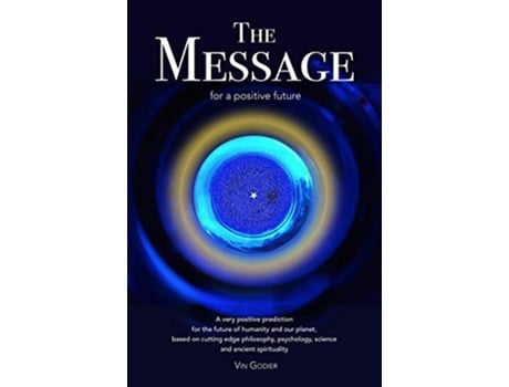 Livro The Message for a positive future de Vin Godier (Inglês)