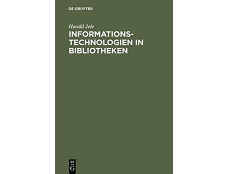 Livro Informationstechnologien in Bibliotheken German Edition de Harald Jele (Alemão - Capa Dura)
