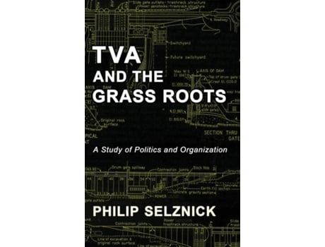 Livro Tva And The Grass Roots A Study Of Politics And Organization De Philip Selznick (inglês)