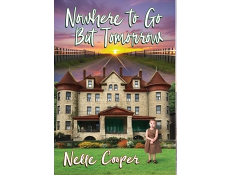Livro Nowhere to Go But Tomorrow de Nelle Cooper (Inglês - Capa Dura)