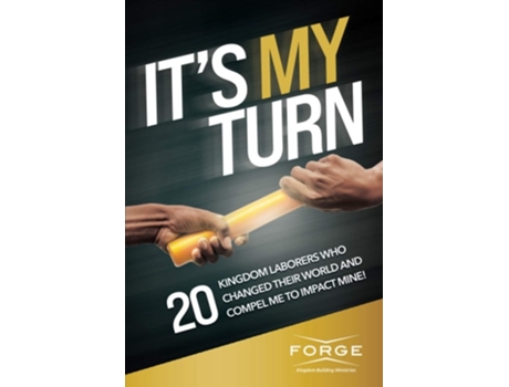Livro Es Mi Turno ¡20 Obreros Del Reino Que Cambiaron Su Mundo y Me Inspiran a Impactar el Mío! de Forge: Kingdom Building Ministries (Inglês)