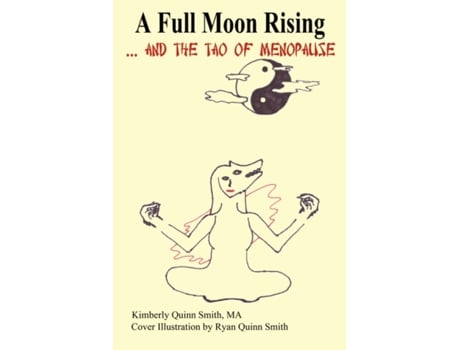 Livro A Full Moon Rising...and the Tao of Menopause Kimberly Quinn Smith MA (Inglês)