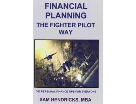 Livro Financial Planning The Fighter Pilot Way de Sam Hendricks ( Inglês )