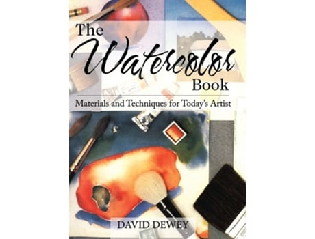 Livro The Watercolor Book: Materials and Techniques for Today's Artists de David Dewey ( Inglês )