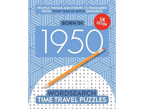 Livro Born in 1950 Your Life in Wordsearch Puzzles Time Travel Wordsearch Puzzles de Time Travel Puzzles (Inglês)
