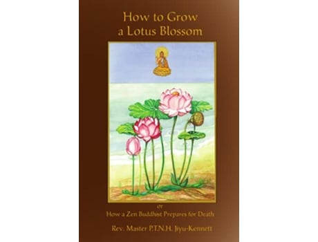 Livro How to Grow a Lotus Blossom de Rev Master PTNH JiyuKennett (Inglês)