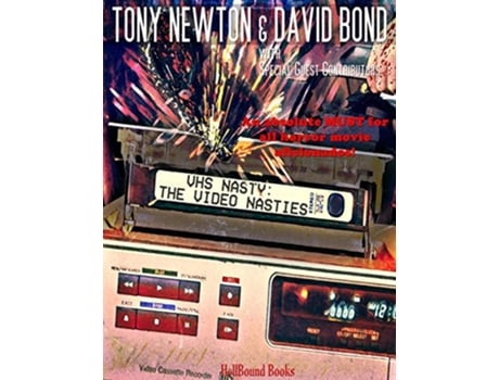 Livro VHS Nasty The Video Nasties de Tony Newton David Bond Ramsey Campbell Barbie Wilde Lloyd Kaufman Ruggero Deodato Graham Masterton (Inglês)