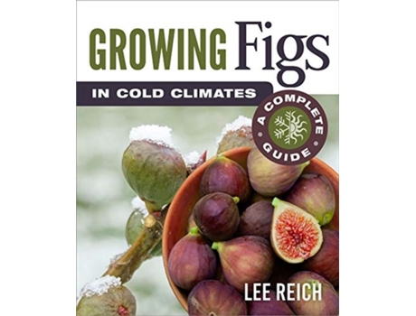 Livro growing figs in cold climates de lee reich (inglês)