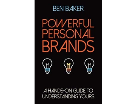 Livro Powerful Personal Brands A Handson Guide to Understanding Yours de Ben Baker (Inglês)