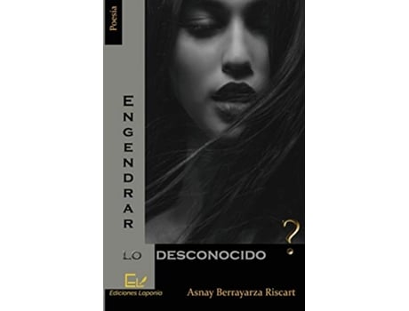 Livro Engendrar lo desconocido Spanish Edition de Asnay Berrayarza Riscart (Espanhol)