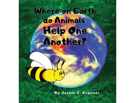 Livro Where On Earth Do Animals Help One Another? De Jasmin G Rogalski (inglês)