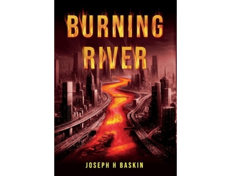 Livro Burning River de Joseph H Baskin (Inglês - Capa Dura)