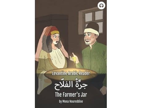Livro The Farmers Jar Levantine Arabic Reader Lebanese Arabic Levantine Arabic Readers de Matthew Aldrich e Mona Noureddine (Inglês)