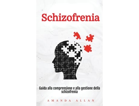 Livro Schizofrenia Guida alla comprensione e alla gestione della schizofrenia de Amanda Allan (Inglês)