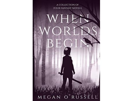 Livro When Worlds Begin A Collection of Four Fantasy Novels de Megan ORussell (Inglês)