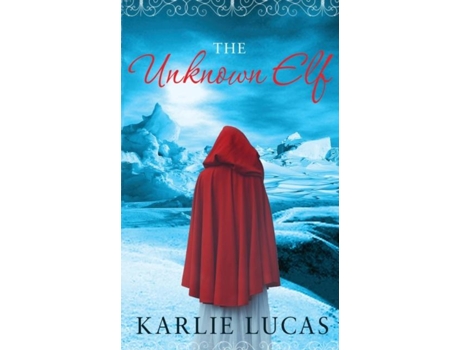 Livro The Unknown Elf De Karlie M Lucas (inglês)