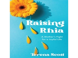 Livro Raising Rhia A Mothers Fight for a Joyful Life de Terena Scott (Inglês)