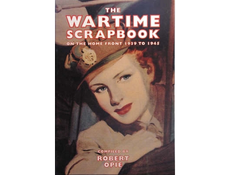 Livro wartime scrapbook: the home front 1939-1945 de robert opie (inglês)