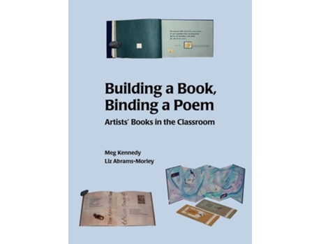 Livro Building a Book, Binding a Poem de Meg Kennedy e Liz Abrams-Morley (Inglês)