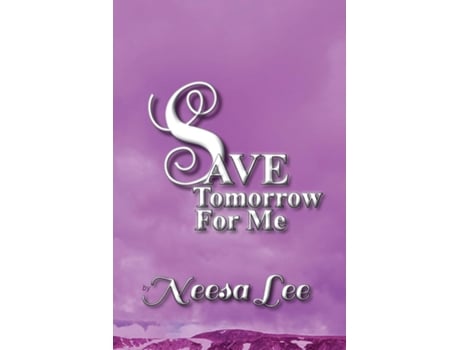 Livro Save Tomorrow for Me de Neesa Lee (Inglês)