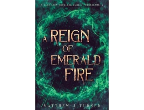 Livro A Reign of Emerald Fire de Matthew J Turner (Inglês)