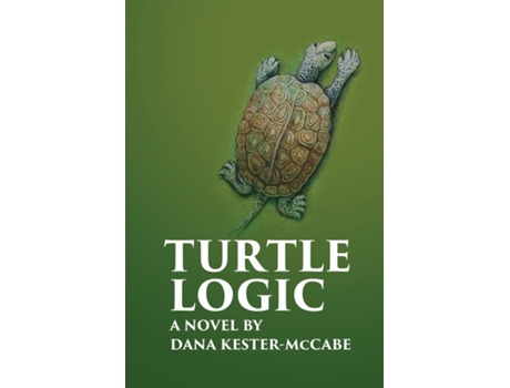 Livro Turtle Logic De Dana Kester-mccabe (inglês)