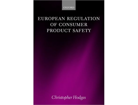 Livro European Regulation of Consumer Product Safety de Christopher Hodges (Inglês - Capa Dura)