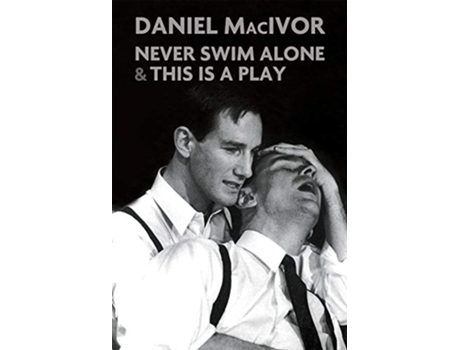 Livro Never Swim Alone This Is A Play de Daniel Macivor (Inglês)