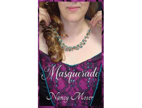 Livro Masquerade de Nancy Moser (Inglês)