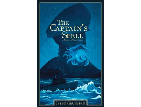 Livro The Captains Spell A Novella and Three Stories de Jason Grunspan (Inglês)