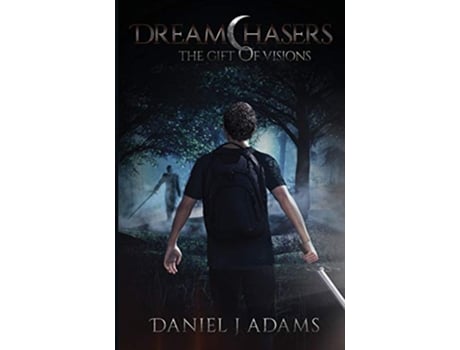 Livro Dreamchasers The Gift of Visions de Daniel J Adams (Inglês)
