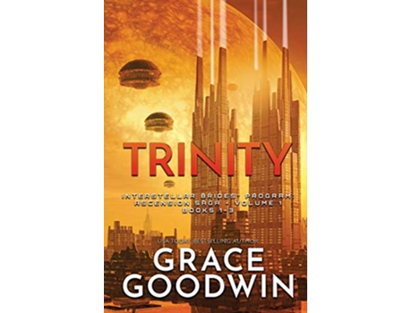 Livro Trinity Large Print Ascension Saga Books 1 2 3 Volume 1 Interstellar Bridesr Program Ascension Saga de Grace Goodwin (Inglês)
