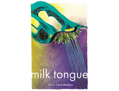 Livro Milk Tongue de Irène Mathieu (Inglês)