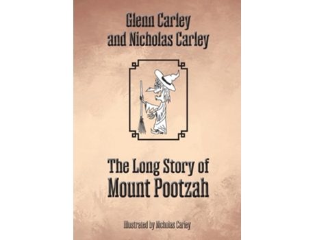 Livro The Long Story of Mount Pootzah de Glenn Carley e Nicholas Carley (Inglês)