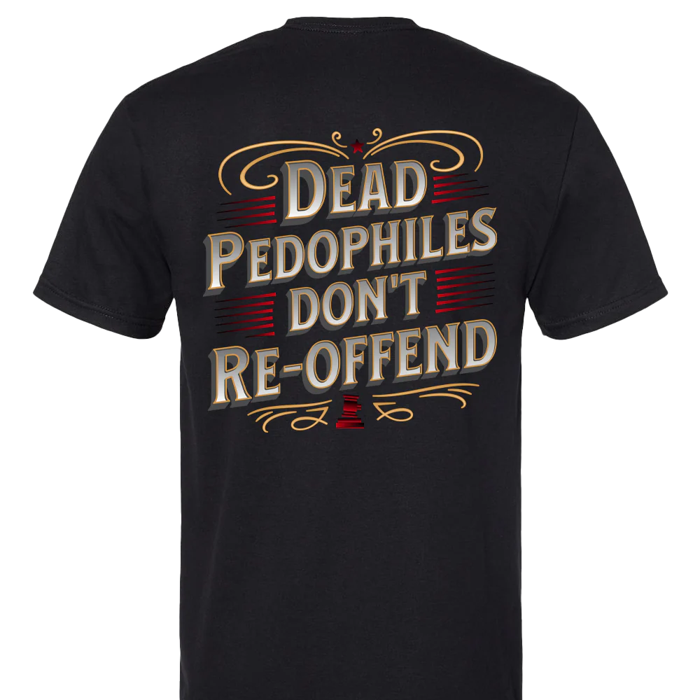 Dead Pedophiles Don't Re-offend T-shirt Unisex Rockinstone Size:m