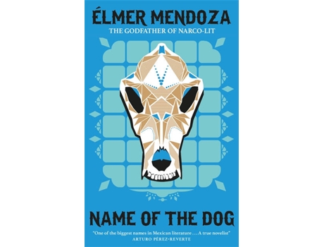 Livro Name of the Dog A Lefty Mendieta Investigation de Élmer Mendoza (Inglês)