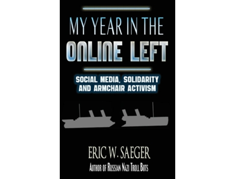 Livro My Year In The Online Left de Eric W Saeger (Inglês)