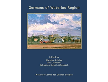 Livro Germans of Waterloo Region de Sebastian Siebel-Achenbach (Inglês)